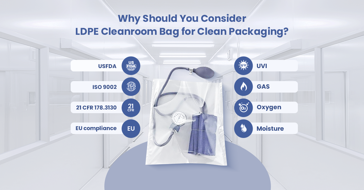   Why Should You Consider LDPE Cleanroom Bag